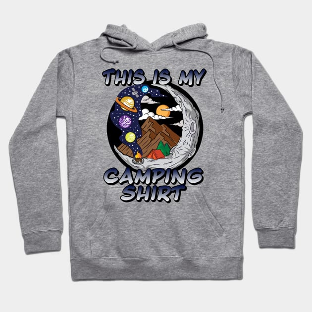 This Is My Camping Shirt - Fun Cosmic Adventure Camping Design Hoodie by RKP'sTees